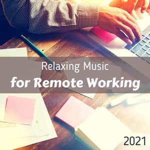 Relaxing Music for Remote Working 2021 - Office Music Specialists