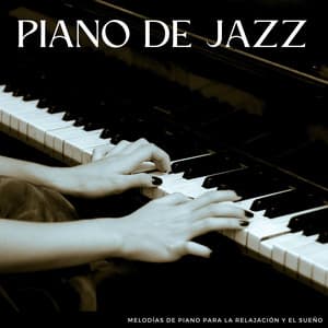 Piano De Jazz: Melodías De Piano Para La Relajación Y El Sueño - Música clásica de piano de la nueva era