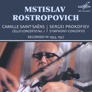 Saint-Saëns: Cello Concerto No. 1 — Prokofiev: Symphony-Concerto - Mstislav Rostropovich