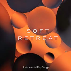 Soft Retreat - Instrumental Pop Songs