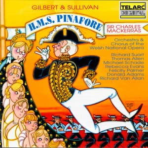 Gilbert & Sullivan: H.M.S. Pinafore - Arthur Sullivan