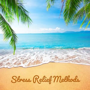 Stress Relief Methods - Better Already