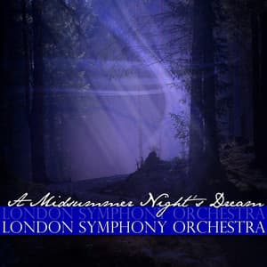 A Midsummer Night's Dream - Felix Mendelssohn