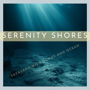 Serenity Shores: Savasana with Gongs and Ocean - Tranquility Oasis