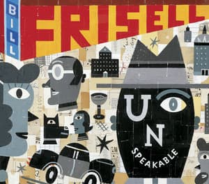 Unspeakable - Bill Frisell