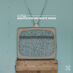 Meditation on White Noise - Crafting Audio