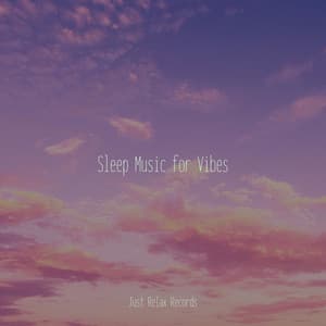 Sleep Music for Vibes - Baby Lullaby