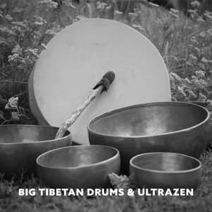 Big Tibetan Drums & UltraZen: Intense Mindful Meditation with Singing Bowls - Hang Drum Pro