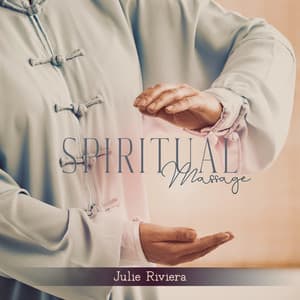 Spiritual Massage: Awakening Energy Chi Force - Julie Riviera