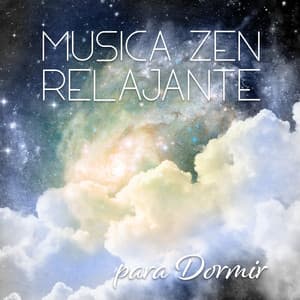 Música Zen Relajante para Dormir - Zona Música Relaxante
