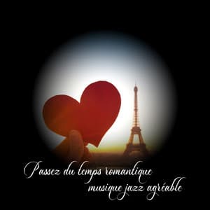 Passez du temps romantique avec de la musique jazz agréable: Belle journée à Paris - Jazz vacances musique