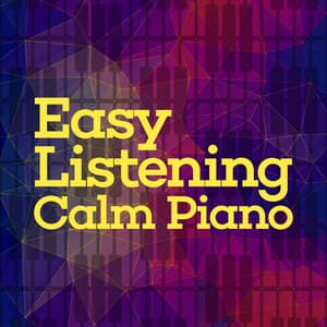 Easy Listening Calm Piano - Calming Piano Music