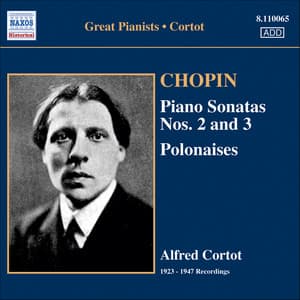 Chopin: Piano Sonatas No. 2 and 3 / Polonaises - Alfred Cortot