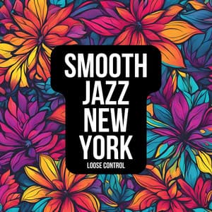Loose Control - Smooth Jazz New York