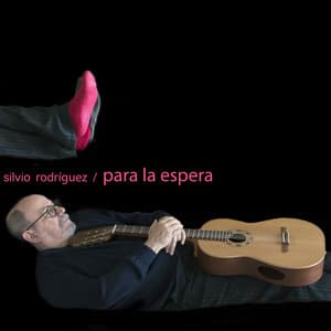 Para la Espera - Silvio Rodríguez