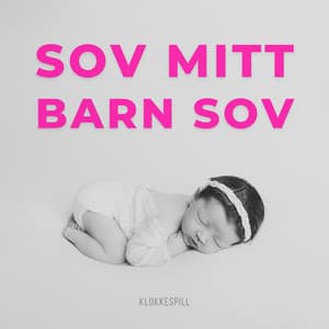 Sov Mitt Barn Sov - Klokkespill - Benjamin Bonum Nocte