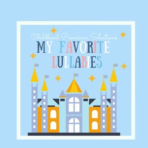 My Favorite Lullabies - Childhood Premium Selections - A-Plus Academy