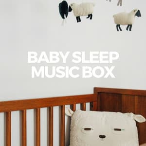 Baby Sleep Music Box - The Lullaby Guys