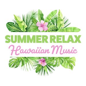 Summer Relax with Hawaiian Music - Chill Out Time Consort