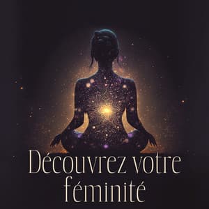 Découvrez votre féminité : Kundalini Yoga pour les femmes, musique de méditation relaxante - Parfait yoga sanctuaire