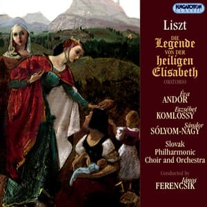 Liszt: Legende Von Der Heiligen Elisabeth - Franz Liszt