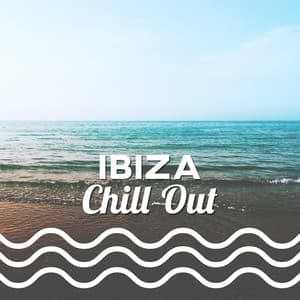 Ibiza Chill Out – Tropical Ibiza Beach Party, Hot Radio Mix Hits - Chill Out 2016