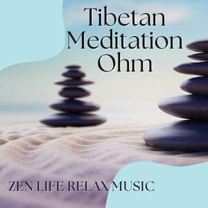 Tibetan Meditation Ohm - Zen Life Relax Music - Tibetan Meditation Music