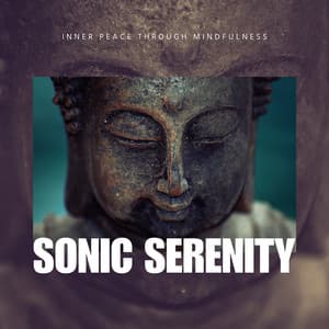 Inner Peace through Mindfulness - Sonic Serenity