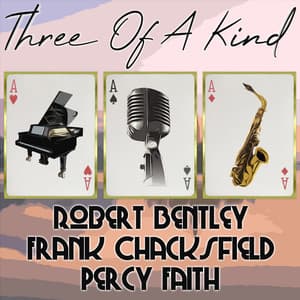 Three of a Kind: Robert Bentley, Frank Chacksfield, Percy Faith - Robert Bentley