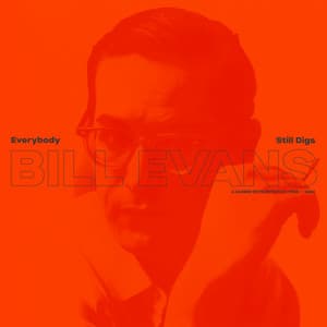 Everybody Still Digs Bill Evans - Bill Evans