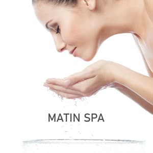 Matin SPA: Nouveau jour, Énergie fraîche, Forte motivation - Bien-être Spa Musique Collection