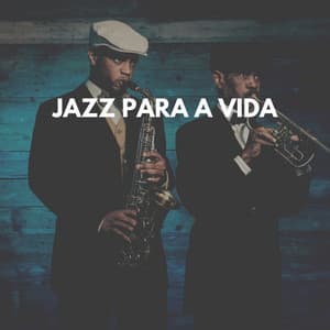 Jazz para a Vida - Musica Jazz Instrumental