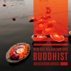 New Age Relaxation and Buddhist Meditation Music: Clear Your Mind and Body with Calming Sounds - Zen Soothing Sounds of Nature