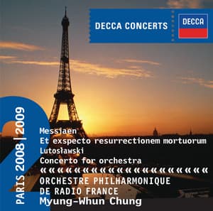 Messiaen: Et exspecto resurrectionem mortuorum / Lutoslawski: Concerto for Orchestra - Orchestre Philharmonique de Radio France
