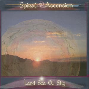 Land, Sea & Sky - Spiral Ascension