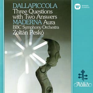 Dallapiccola: Three Questions with Two Answers - Maderna: Aura - Luigi Dallapiccola