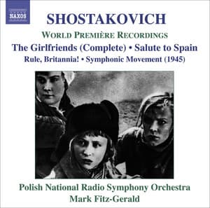 Shostakovich, D.: Girl Friends / Rule, Britannia / Salute To Spain - Dmitri Shostakovich