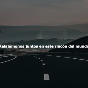 Relajémonos juntos en este rincón del mundo - Bakery Music