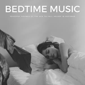 Bedtime Music: Peaceful Sounds Of The Sea To Fall Asleep In Seconds - Meryl Sleep