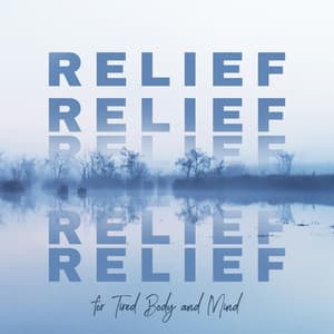 Relief for Tired Body and Mind - Sweet Music Relaxation