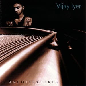 Architextures - Vijay Iyer