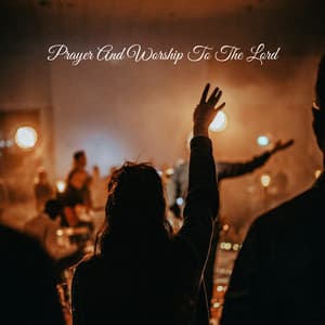 Prayer And Worship To The Lord - Praise and Worship Orchestra