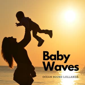 Baby Waves: Ocean Sound Lullabies - Non-stop Waves Channel