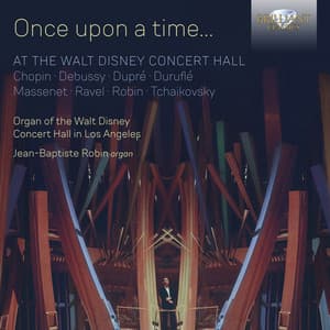 Once Upon a Time... At the Walt Disney Concert Hall - Jean-Baptiste Robin