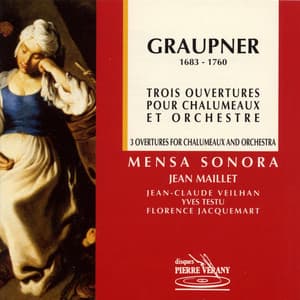 Graupner : Trois ouvertures pour chalumeaux & orchestre - Christoph Graupner