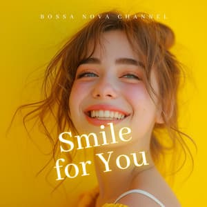 Smile for You - Bossa Nova Channel