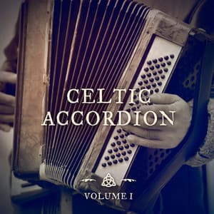 Celtic Accordion, Vol. 1 - Chilled Celtic Masters
