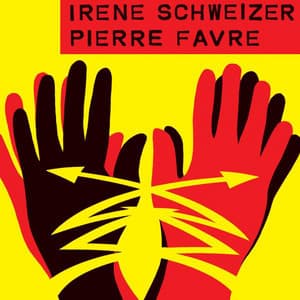 Irène Schweizer - Pierre Favre - Irène Schweizer