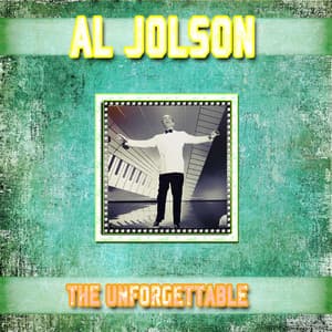 The Unforgettable al Jolson - Al Jolson