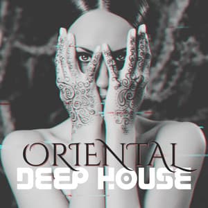 OrientalDeep House: Balearic House Mix, Arabic Chillout Tantra - Groove Chill Out Players